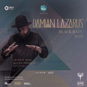 Damian Lazarus - Orkun Bozdemir 18 October 2024 Istanbul Concert Tickets